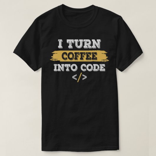 Ich verwandle Kaffee in Code-Programmierer T-Shirt (Design vorne)