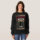 Ich verwandle Kaffee in Code-Spaß-Web-Entwickler-P Sweatshirt (Vorne ganz)