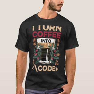 Ich verwandle Kaffee in Code-Spaß-Web-Entwickler-P T-Shirt