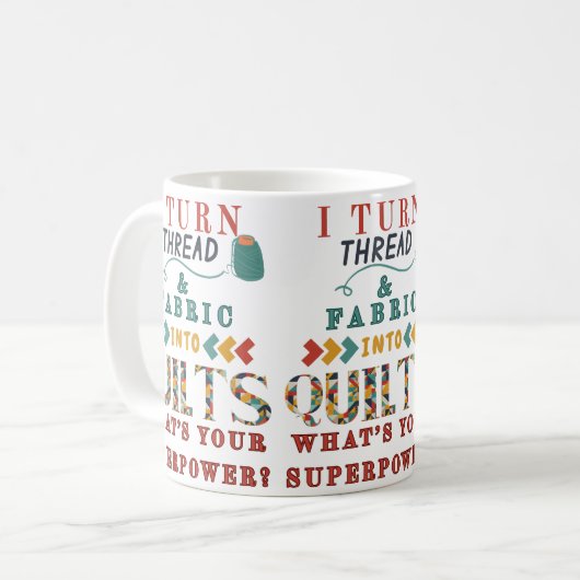 Ich verwandle Thread und Stoff in Quilts-Funny-Qui Kaffeetasse (Vorderseite Links)