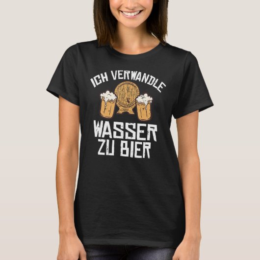 Ich verwandle Wasser in Bier Hobby Brauer Bier bra T-Shirt (Vorderseite)