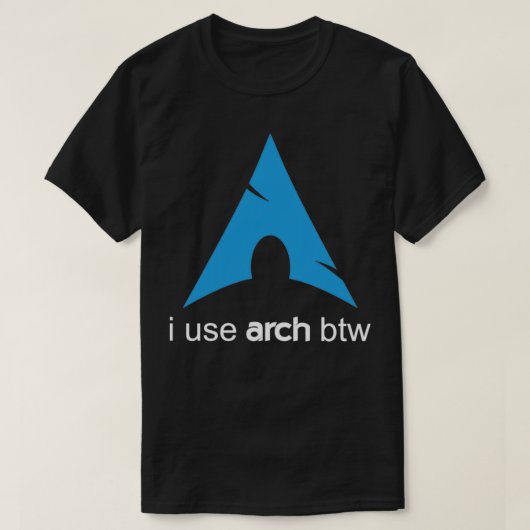 Ich verwende Arch Btw Linux T-Shirt (Design vorne)