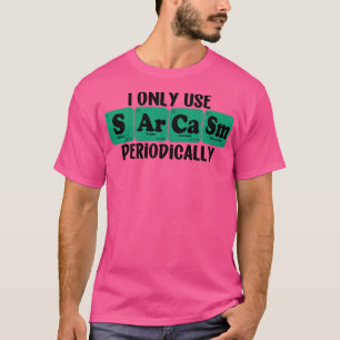 Ich verwende Sarcasm nur regelmäßig 5 T-Shirt