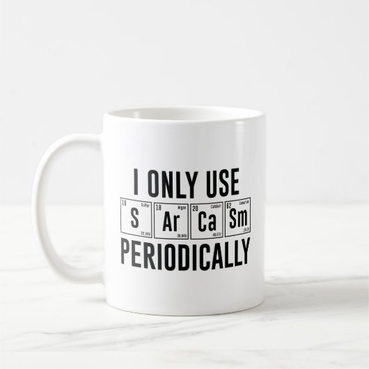 Ich verwende Sarcasm nur regelmäßig Kaffeetasse (Links)