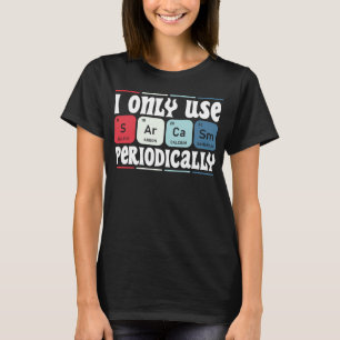 Ich Verwende Sarkasmus Nur Periodisch Cooler Wisse T-Shirt