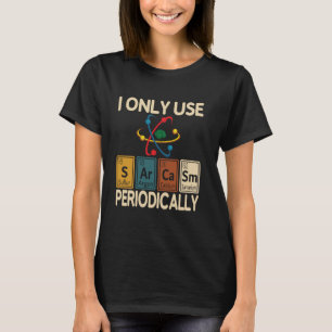 Ich verwende Sarkasmus nur periodisch lustige Nerd T-Shirt