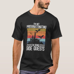 Ich verzögern nicht, ich mache Side Quests RPG T-Shirt
