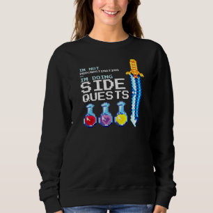 Ich verzögern seitliche Quest Rpg Roleplay G Sweatshirt