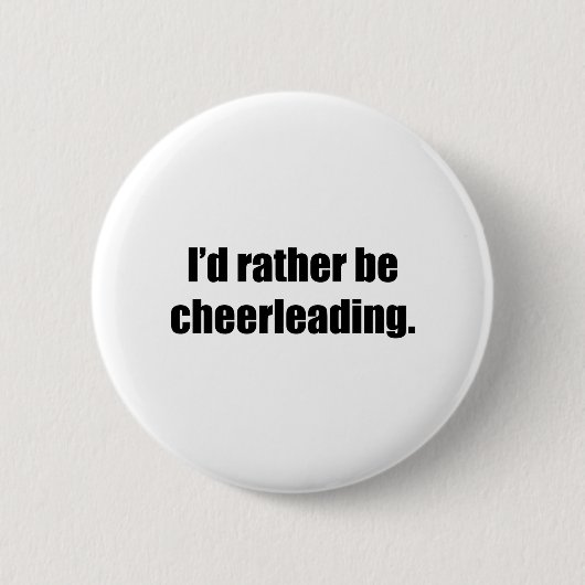 Ich vielmehr Cheerleading Button (Vorderseite)
