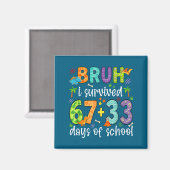 Ich von Bruh überlebte 67 33 Tage Magnet (Vorderseite/Rückseite)