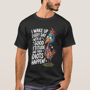Ich wache jeden Tag mit einer guten Einstellung au T-Shirt