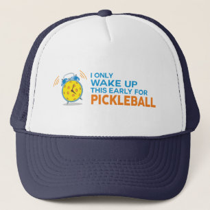 "Ich wache nur dieses früh für Pickleball" Hut a Truckerkappe