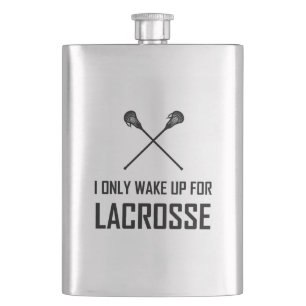 Ich wache nur für Lacrosse auf Flachmann