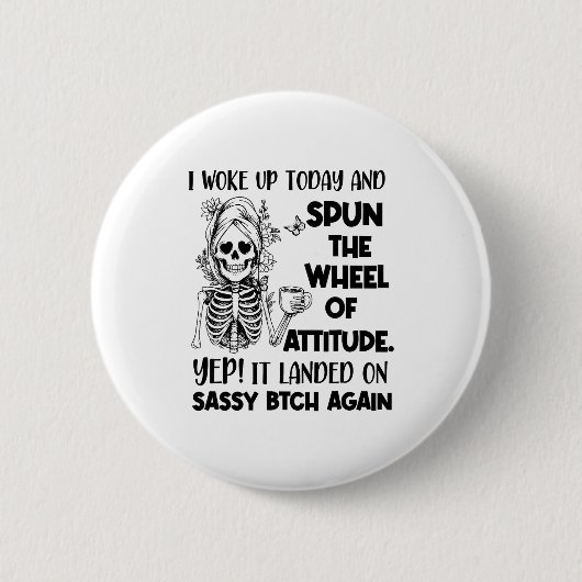Ich wachte heute auf und drehte das Rad der Einste Button (Vorderseite)