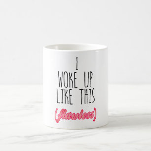 Ich wachte so auf, fehlerlos - lustiges Zitat Kaffeetasse