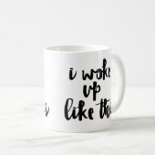 'Ich wachte so auf Kaffeetasse (VorderseiteRechts)