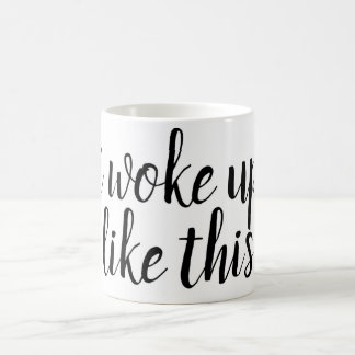 Ich wachte so… lustige Kaffee-Tasse auf Kaffeetasse