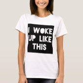 Ich wachte wie dieses grafische tde auf T-Shirt (Vorderseite)