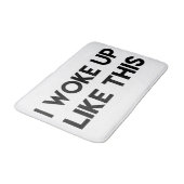 Ich wachte wie dieses | Spaß-Zitat auf Badematte (Schrägansicht)