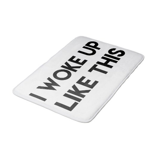Ich wachte wie dieses | Spaß-Zitat auf Badematte (Schrägansicht)