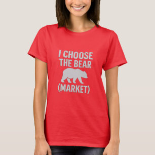 Ich wähle den Bär (Markt) - Fett Bitcoin-T - Shirt