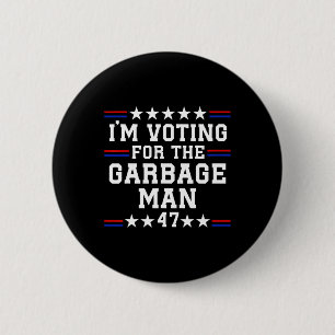Ich wähle den Müllmann - Müll für Trump Button