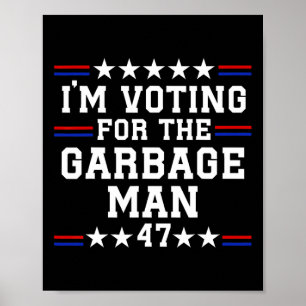 Ich wähle den Müllmann - Müll für Trump Poster