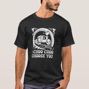 Ich wähle dich lustige Aussage süße Zug Valentin T-Shirt