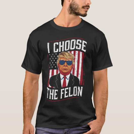 Ich wähle die Felon Funny Trump-US-Wahl T-Shirt (Vorderseite)