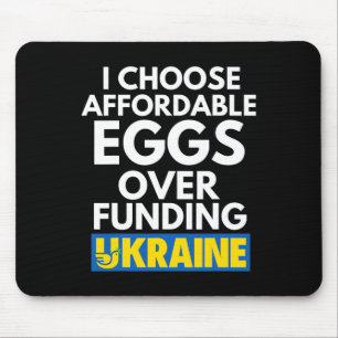 Ich wähle erschwingliche Eier statt der Finanzieru Mousepad