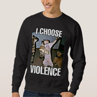 Ich wähle Gewalt Katzenmeme Sweatshirt