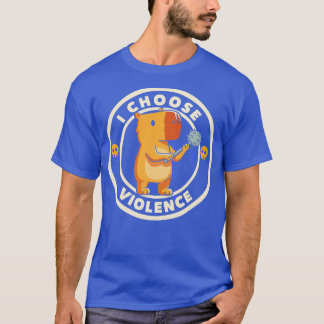 Ich wähle Gewalt Lustiger Capybara von Tobe Fonsec T-Shirt