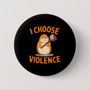 Ich wähle Gewalt Lustiges Hamster-Grafik Button