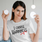 Ich wähle Glück pink abstrakt inspirierend Zitat T-Shirt