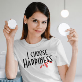 Ich wähle Glück pink abstrakt inspirierend Zitat T-Shirt