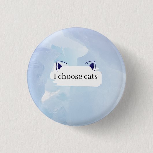 Ich wähle Katzen Button (Vorderseite)