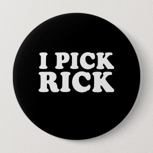 ICH WÄHLE RICK aus (weiß) Button