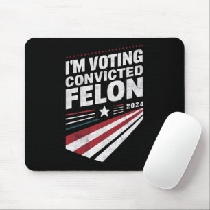 Ich wähle verurteilter Verbrecher 2024 Trump Mousepad