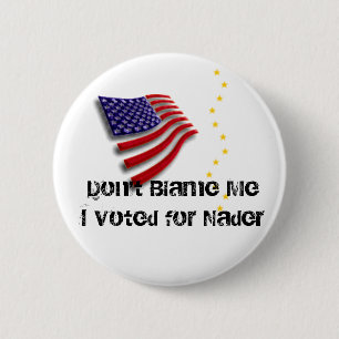 Ich wählte für Nader-Button Button