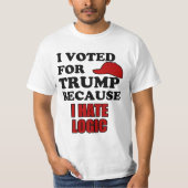 Ich wählte für Trumpf, weil ich Logik hasse T-Shirt (Vorderseite)