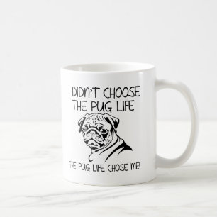 Ich wählte nicht die Mops-Leben-lustige Tasse