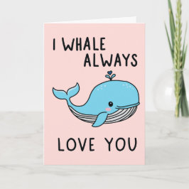 "Ich wale immer Liebe dich" Karte