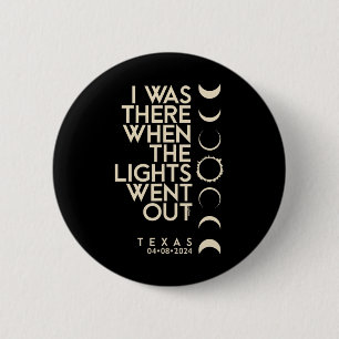 Ich war 2024 in Texas Total Solar Eclipse Button