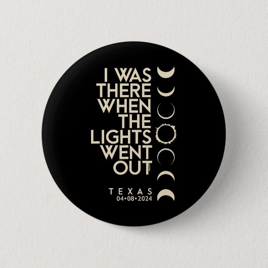 Ich war 2024 in Texas Total Solar Eclipse Button (Vorderseite)