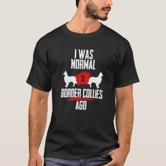 Ich war 2 Collies an der Grenze, bevor 2 Hunde ich T-Shirt