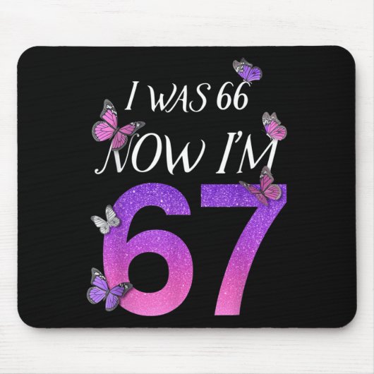 Ich war 66 jetzt bin ich 67 Lustiger 67. Geburtsta Mousepad (Vorne)