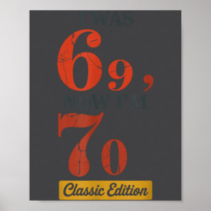Ich war 69, jetzt bin ich 70 67 Geburtstag Opa Oma Poster