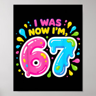 Ich war 6 ich bin 7 Jahre alt lustig 67 Meme Gebur Poster