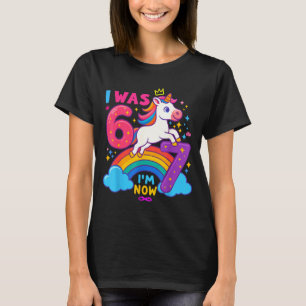 Ich war 6 jetzt bin ich 6 7 Einhorn 7. Geburtstag T-Shirt