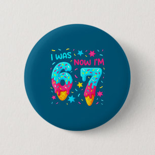 Ich war 6 jetzt bin ich 7 67 Geburtstag Baseball D Button